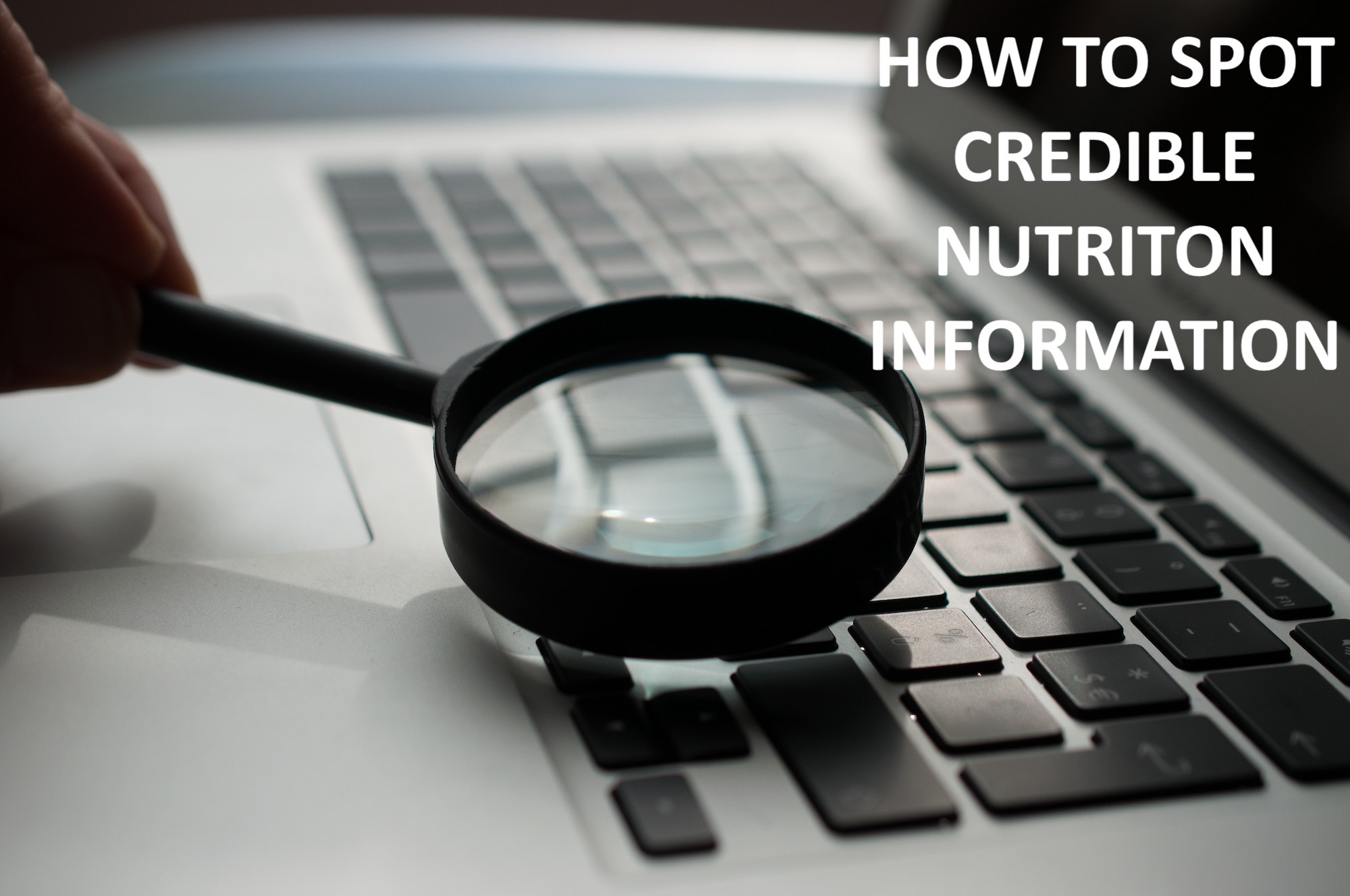 How To Spot Credible Nutrition Information Real Nutrition