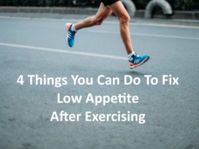 4 Things to Fix Low Appetite After Exercising