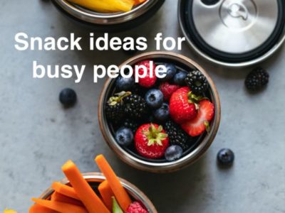 30+ Snack Ideas for Busy People