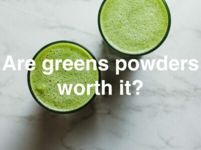 Are greens powders worth it?